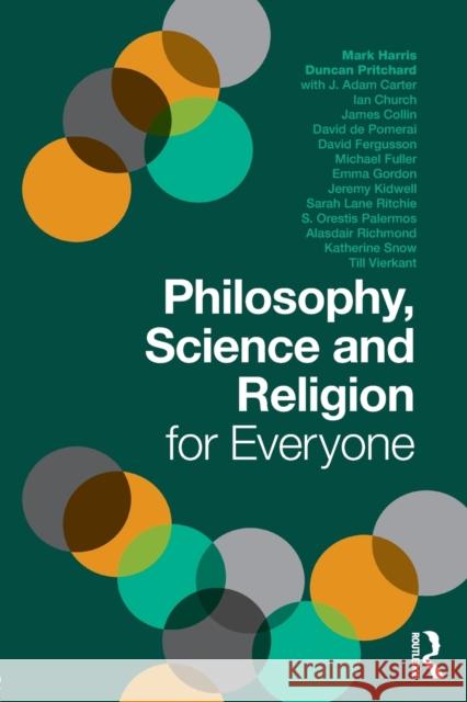 Philosophy, Science and Religion for Everyone Duncan Pritchard Mark Harris 9781138234215 Routledge