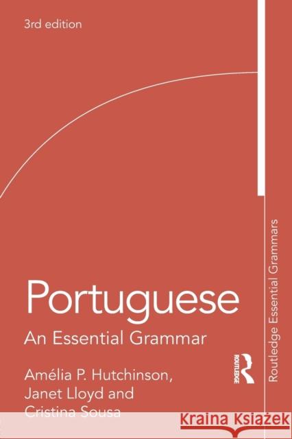 Portuguese: An Essential Grammar Amelia P. Hutchinson Janet Lloyd 9781138234352