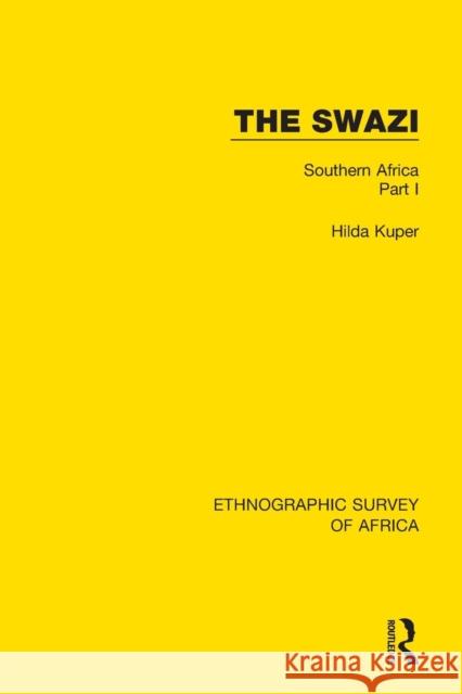 The Swazi: Southern Africa Part I Hilda Kuper 9781138234529 Routledge