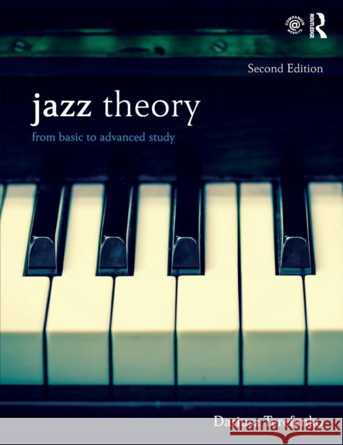 Jazz Theory: From Basic to Advanced Study Dariusz Terefenko 9781138235106 Taylor & Francis Ltd