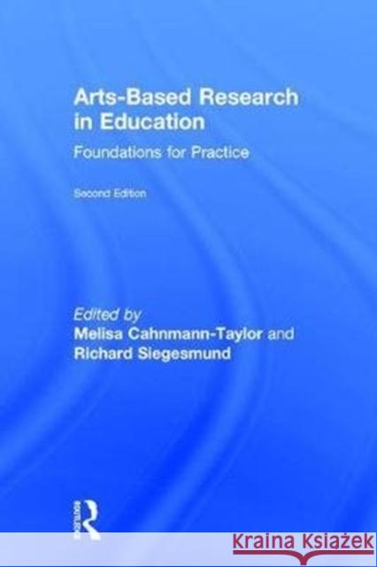 Arts-Based Research in Education: Foundations for Practice Melisa Cahnmann-Taylor Richard Siegesmund 9781138235175 Routledge