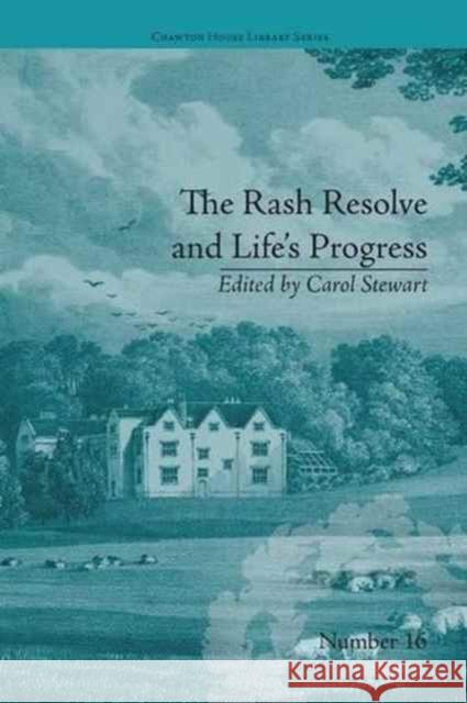 The Rash Resolve and Life's Progress: By Eliza Haywood Carol Stewart 9781138235472 Routledge
