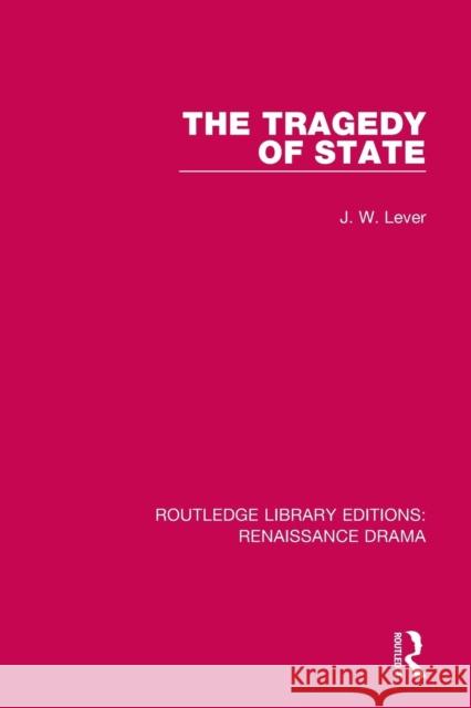 The Tragedy of State J. W. Lever 9781138235526 Routledge