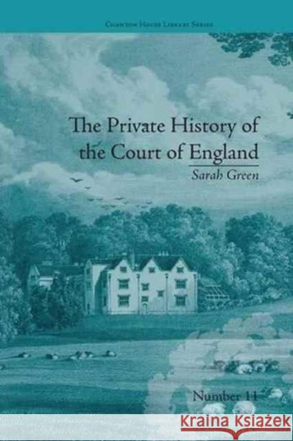The Private History of the Court of England: By Sarah Green Fiona Price 9781138235687
