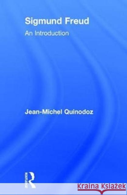 Sigmund Freud: An Introduction Jean-Michel Quinodoz 9781138235786 Routledge