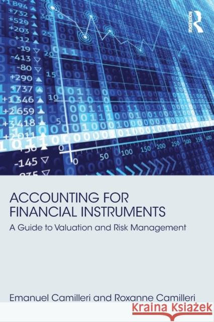 Accounting for Financial Instruments: A Guide to Valuation and Risk Management Emanuel Camilleri 9781138237599 Routledge
