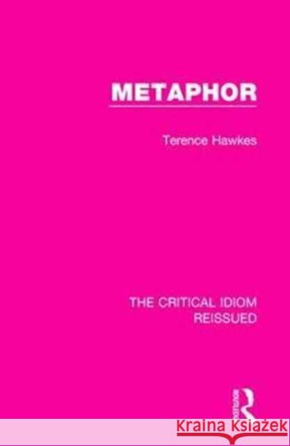 Metaphor Terence Hawkes 9781138238114 Routledge