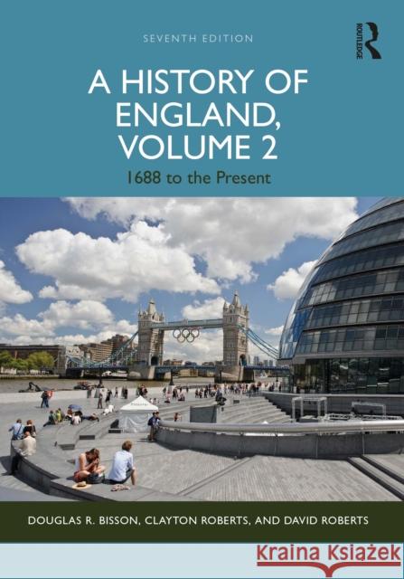 A History of England, Volume 2: 1688 to the Present David Roberts 9781138238299 Routledge