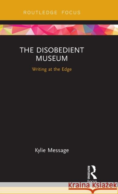 The Disobedient Museum Kylie Message 9781138240117