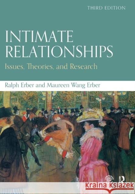 Intimate Relationships: Issues, Theories, and Research Ralph Erber Maureen Wang Erber 9781138240292 Psychology Press