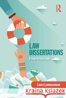 Law Dissertations: A Step-by-Step Guide Lammasniemi, Laura 9781138240681 Routledge