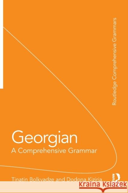 Georgian: A Comprehensive Grammar Tinatin Bolkvadze Dodona Kiziria 9781138241183 Taylor & Francis Ltd