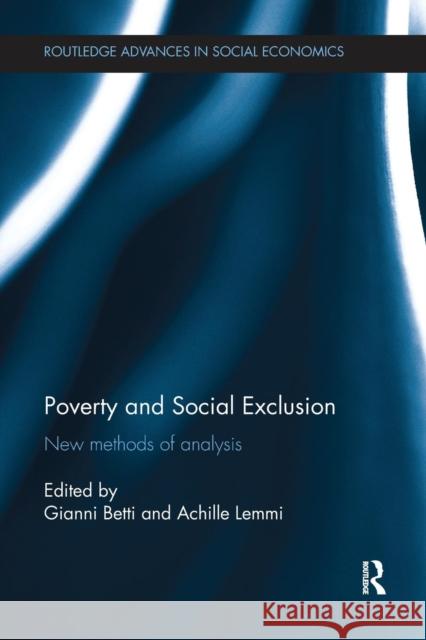 Poverty and Social Exclusion: New Methods of Analysis Gianni Betti Achille Lemmi 9781138241343 Routledge