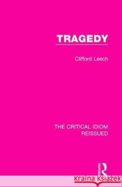 Tragedy Clifford Leech 9781138241589