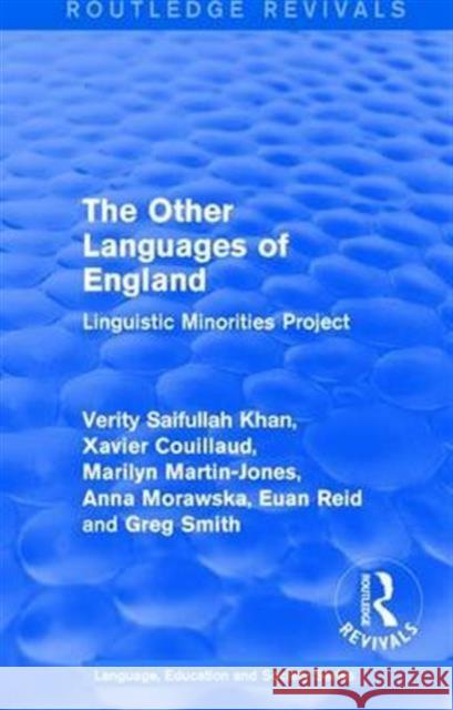 Routledge Revivals: The Other Languages of England (1985): Linguistic Minorities Project Marilyn Martin-Jones Euan Reid  9781138242241