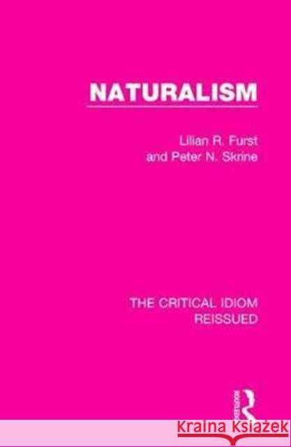 Naturalism Lilian R., Ed. Furst Peter N. Skrine 9781138242777 Routledge
