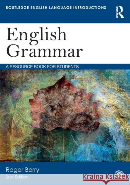 English Grammar: A Resource Book for Students Berry, Roger 9781138243453 Routledge