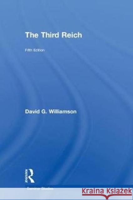 The Third Reich David G. Williamson 9781138243569 Routledge