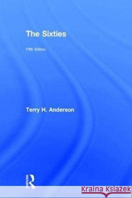 The Sixties Terry Anderson 9781138244023