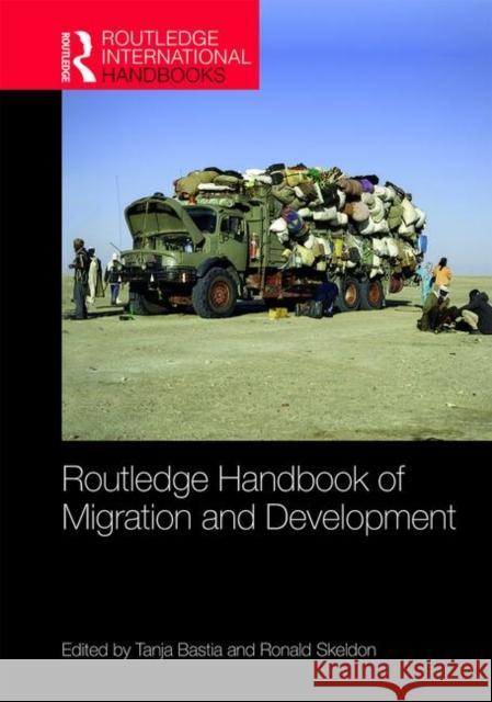 Routledge Handbook of Migration and Development Tanja Bastia Ronald Skeldon 9781138244450 Routledge