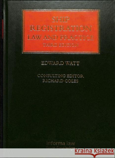 Ship Registration: Law and Practice: Law and Practice Watt, Edward 9781138244917 Informa Law from Routledge