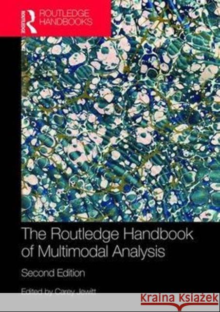 The Routledge Handbook of Multimodal Analysis Carey Jewitt 9781138245198