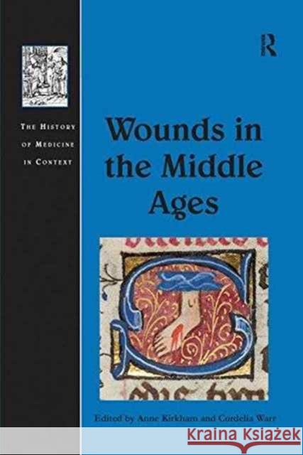 Wounds in the Middle Ages Anne Kirkham Cordelia Warr  9781138245822