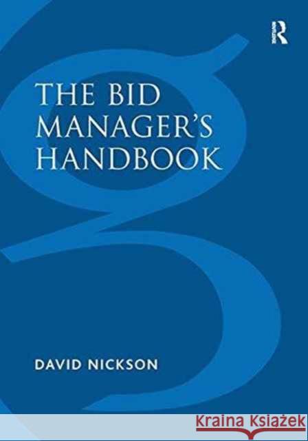 The Bid Manager's Handbook David Nickson   9781138246287