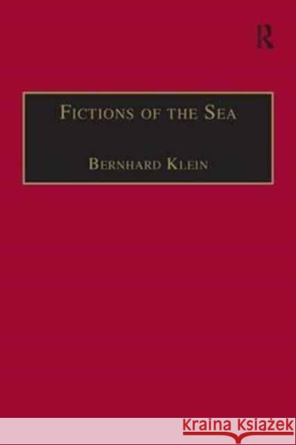 Fictions of the Sea: Critical Perspectives on the Ocean in British Literature and Culture Professor Bernhard Klein   9781138246652