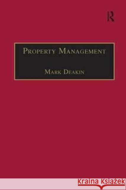 Property Management: Corporate Strategies, Financial Instruments and the Urban Environment Mark Deakin   9781138247383 Routledge
