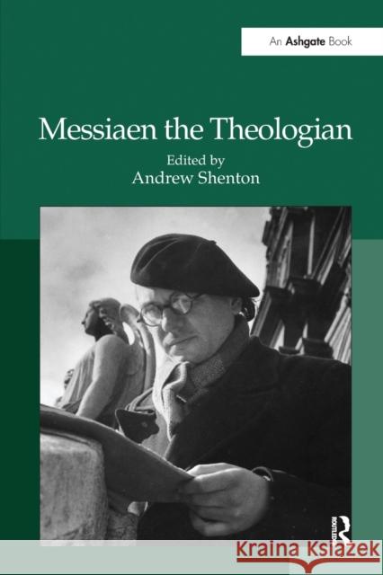 Messiaen the Theologian Andrew Shenton   9781138248014 Routledge