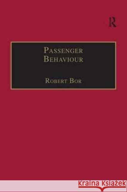 Passenger Behaviour Dr Robert Bor   9781138248021 Routledge