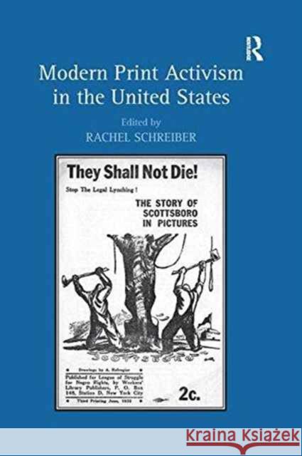 Modern Print Activism in the United States. Edited by Rachel Schreiber Dr. Rachel Schreiber   9781138248281