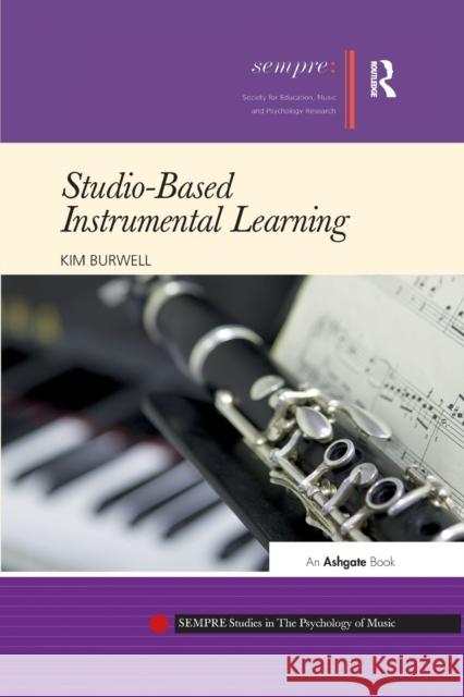 Studio-Based Instrumental Learning. Kim Burwell Kim Burwell   9781138248632 Routledge