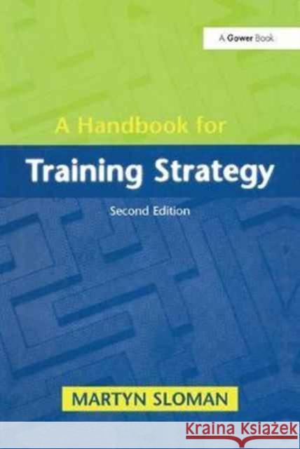 A Handbook for Training Strategy Martyn Sloman 9781138248816 Routledge