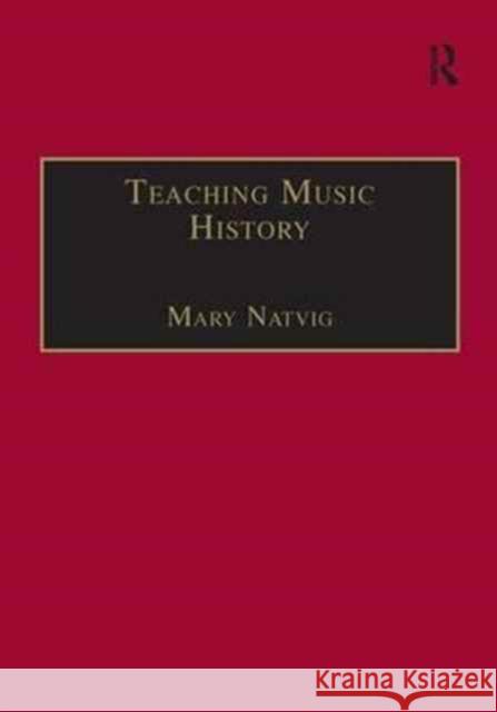 Teaching Music History Dr. Mary Natvig   9781138248991