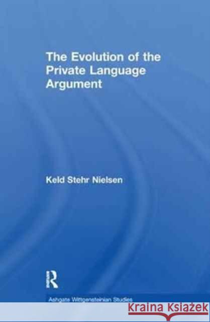 The Evolution of the Private Language Argument Keld Stehr Nielsen 9781138249479 Taylor and Francis