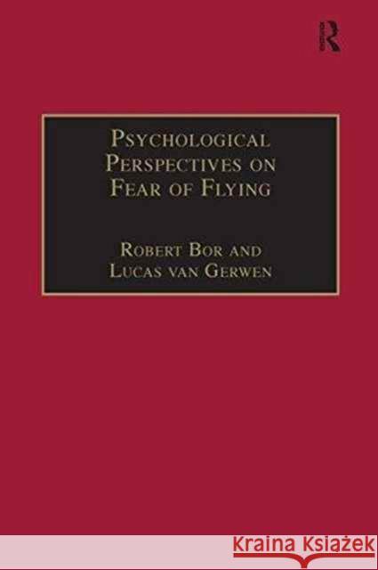 Psychological Perspectives on Fear of Flying Lucas van Gerwen Dr Robert Bor  9781138249974 Routledge