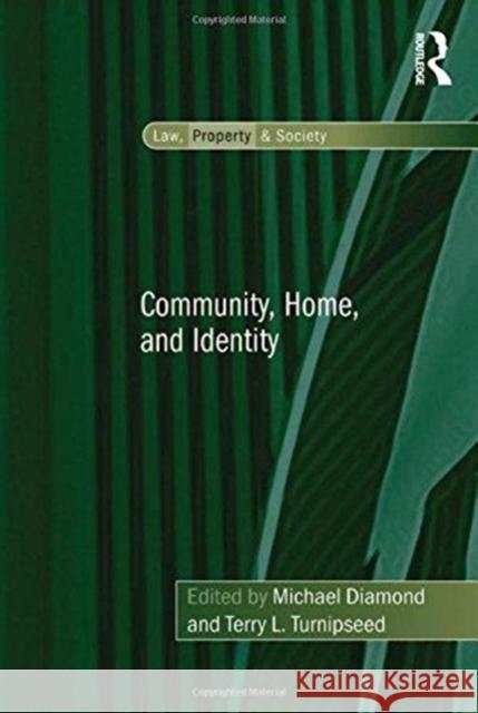 Community, Home, and Identity. Edited by Michael Diamond and Terry L. Turnipseed Terry L. Turnipseed Michael Diamond (University of Southern   9781138250215 Routledge