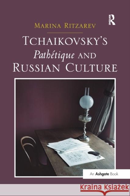 Tchaikovsky's Pathétique and Russian Culture Ritzarev, Marina 9781138250345