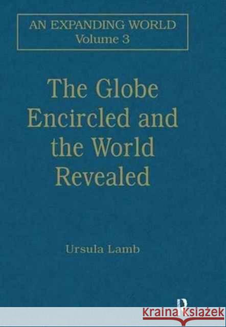 The Globe Encircled and the World Revealed Ursula Lamb   9781138250840