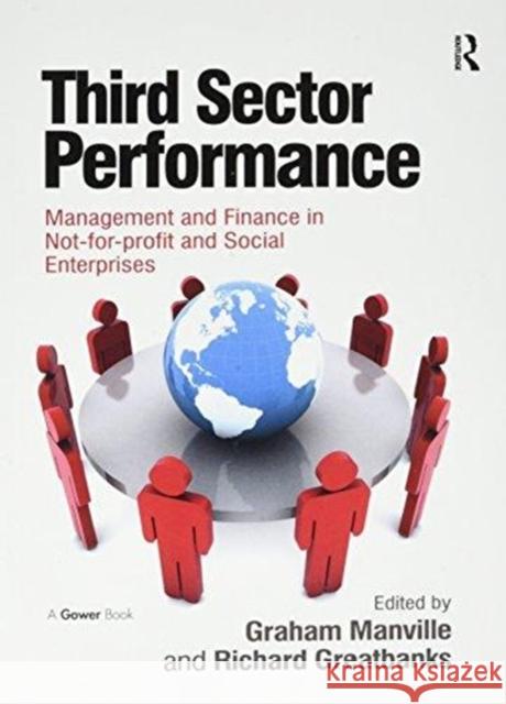 Third Sector Performance: Management and Finance in Not-For-Profit and Social Enterprises Richard Greatbanks Graham Manville  9781138251199 Routledge