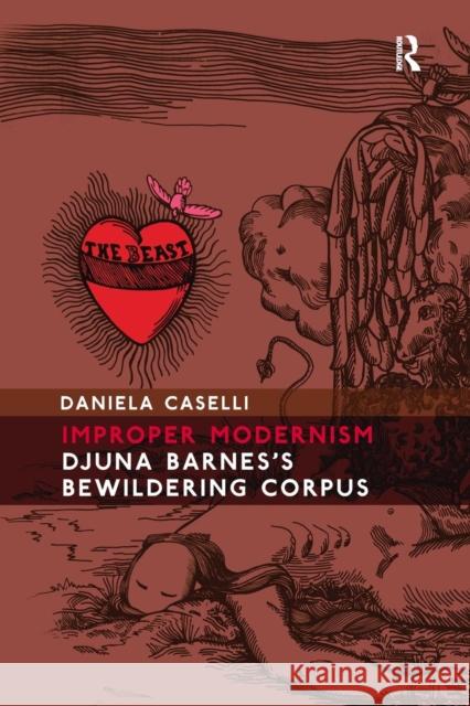 Improper Modernism: Djuna Barnes's Bewildering Corpus Daniela Caselli   9781138251410 Routledge