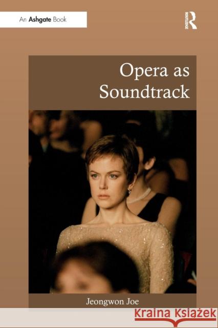 Opera as Soundtrack Jeongwon Joe 9781138251526 Routledge