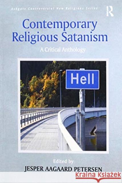 Contemporary Religious Satanism: A Critical Anthology Petersen, Jesper Aagaard 9781138252240