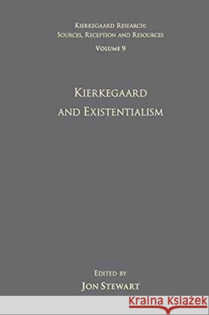 Volume 9: Kierkegaard and Existentialism Dr. Jon Stewart   9781138252318 Routledge