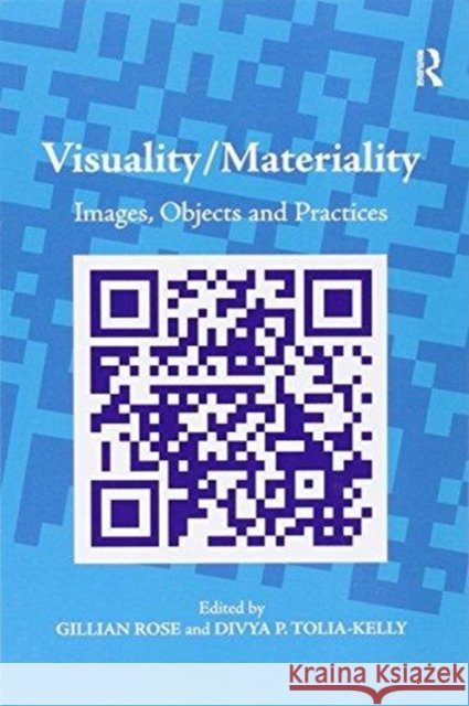 Visuality/Materiality: Images, Objects and Practices Divya P. Tolia-Kelly Gillian Rose  9781138252516