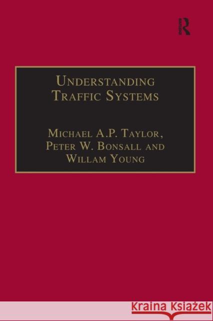 Understanding Traffic Systems: Data Analysis and Presentation Mr. Michael A. P. Taylor Mr. Peter W. Bonsall  9781138253001 Routledge