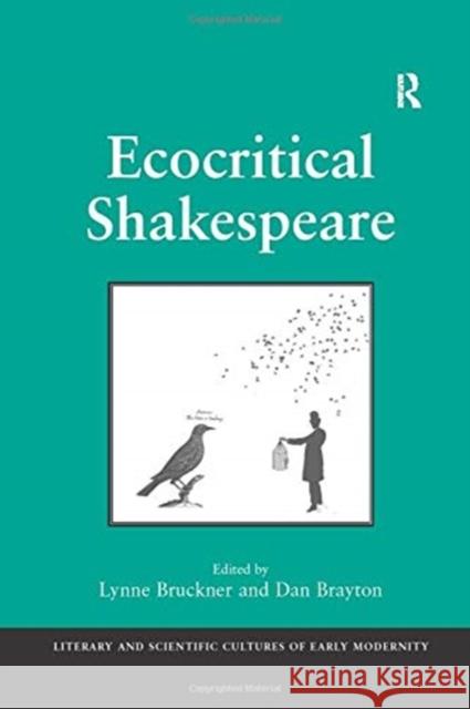 Ecocritical Shakespeare Lynne Bruckner Dan Brayton 9781138254145 Routledge