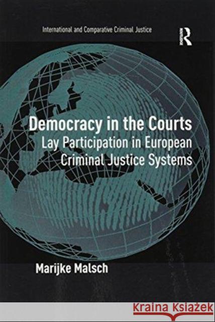 Democracy in the Courts: Lay Participation in European Criminal Justice Systems Marijke Malsch 9781138254312 Taylor & Francis Ltd